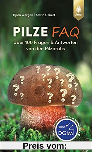 Pilze FAQ: Über 100 Fragen & Antworten von den Pilzprofis